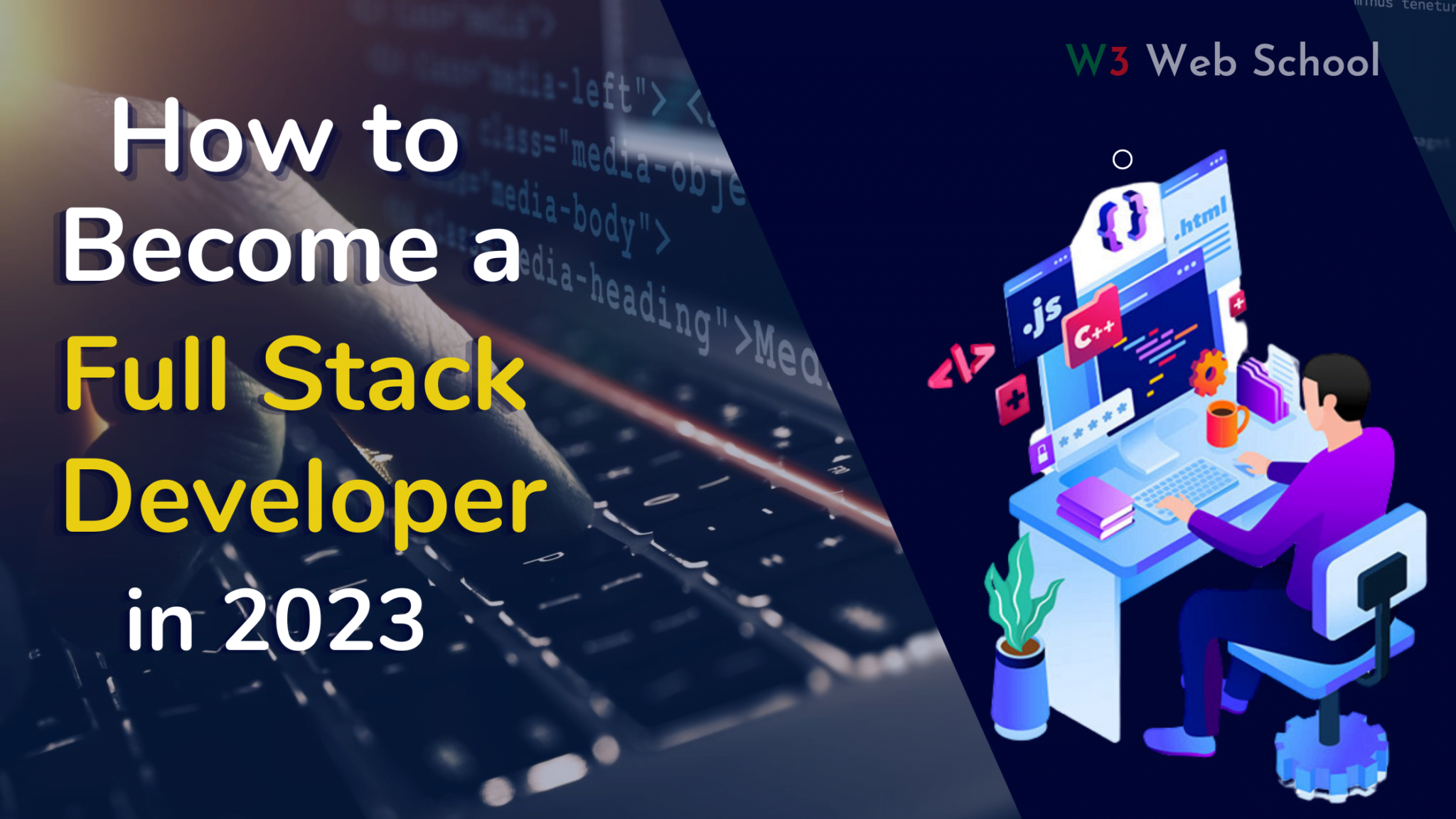 how-to-become-a-full-stack-developer-in-2023-w3webschool-blog